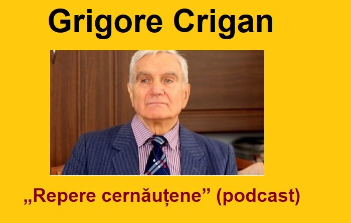 Grigore Crigan - „Repere cernăuțene”, podcast BucPress și Radio Cernăuți